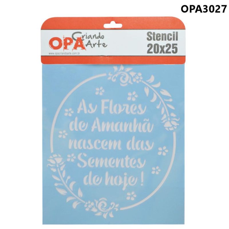 Stencil-Simples-de-Acetato-para-Pintura-20x25cm-Ref.-OPA-3027-Frase-As-Flores-de-Amanha-nascem-das-Sementes-de-hoje--OPA