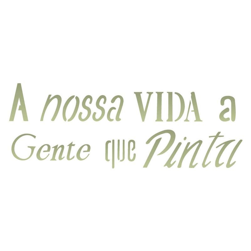 Stencil-Simples-de-Acetato-para-Pintura-10x30cm-Ref.-OPA-2155-Frase-A-nossa-VIDA-a-Gente-que-Pinta-OPA--01-unidade-