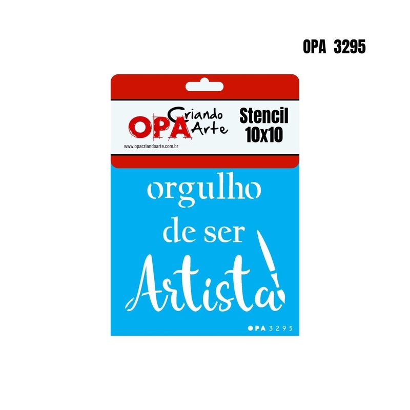 Stencil-Simples-de-Acetato-para-Pintura-10x10cm-Ref.-OPA-3295-Frase-Orgulho-De-Ser-Artista-OPA-Criando-Arte--01-Unidade-
