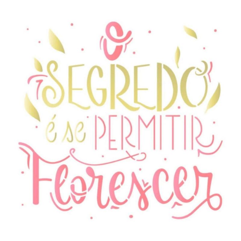 Stencil Simples de Acetato para Pintura 14x14cm Ref. STA-146 O Segredo É Se Permitir Litoarte (01 Unidade).