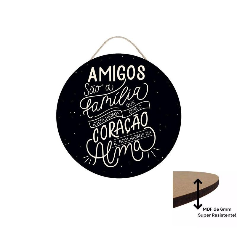 Placa-de-MDF-com-Amigos-Sao-a-Familia-Ref.--DHPM6-126-Litoarte--01-unidade-