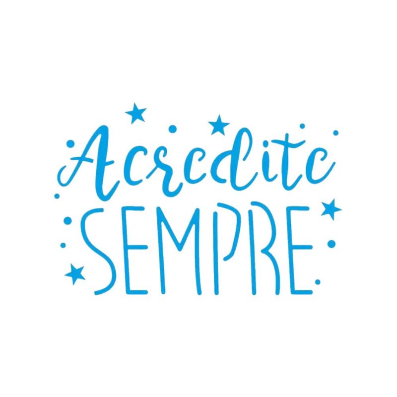 Stencil Simples de Acetato para Pintura 10x10cm Ref. ST-X-377 Coleção Frase Acredite Sempre Litoarte (01 Unidade)