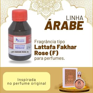 Essência LAT - Fakhar Rose (F) P/ Perfumes Linha Árabe Irmãos Haluli (100ml)