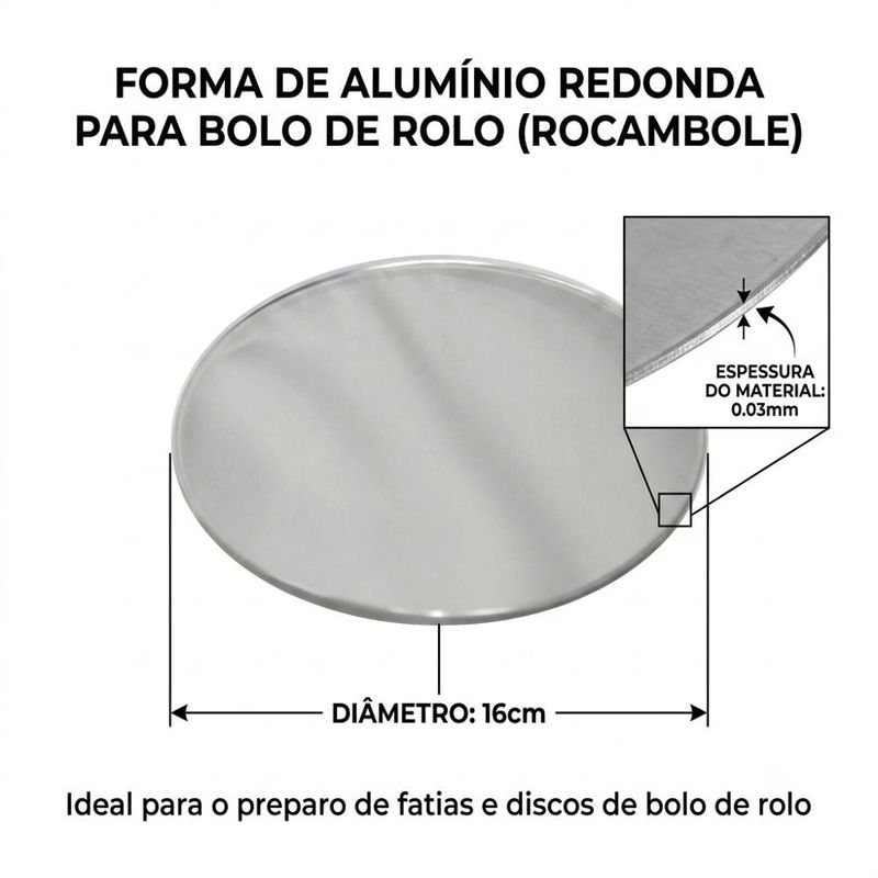 Forma de Alumínio Redonda para Bolo de Rolo (Rocambole) 16cm N. 16 Alumínio Circular (01 unidade)